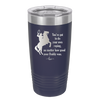 You've Got to do Your Own Roping No Matter How Good Your Daddy Was - Laser Engraved Stainless Steel Drinkware - 1386 -