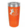 You've Got to do Your Own Roping No Matter How Good Your Daddy Was - Laser Engraved Stainless Steel Drinkware - 1386 -