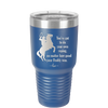 You've Got to do Your Own Roping No Matter How Good Your Daddy Was - Laser Engraved Stainless Steel Drinkware - 1386 -
