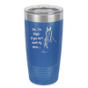Yes I'm Single If You Don't Count My Horse - Laser Engraved Stainless Steel Drinkware - 1387 -
