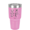 Yes I'm Single If You Don't Count My Horse - Laser Engraved Stainless Steel Drinkware - 1387 -