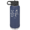 Yes I'm Single If You Don't Count My Horse - Laser Engraved Stainless Steel Drinkware - 1387 -