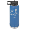 Yes I'm Single If You Don't Count My Horse - Laser Engraved Stainless Steel Drinkware - 1387 -
