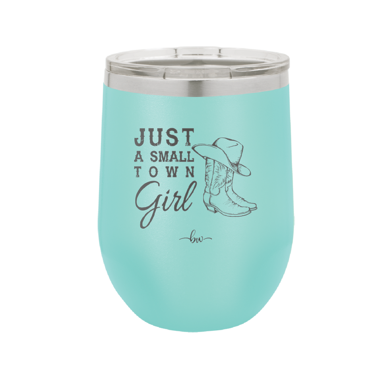Just a Small Town Girl - Laser Engraved Stainless Steel Drinkware - 1391 -