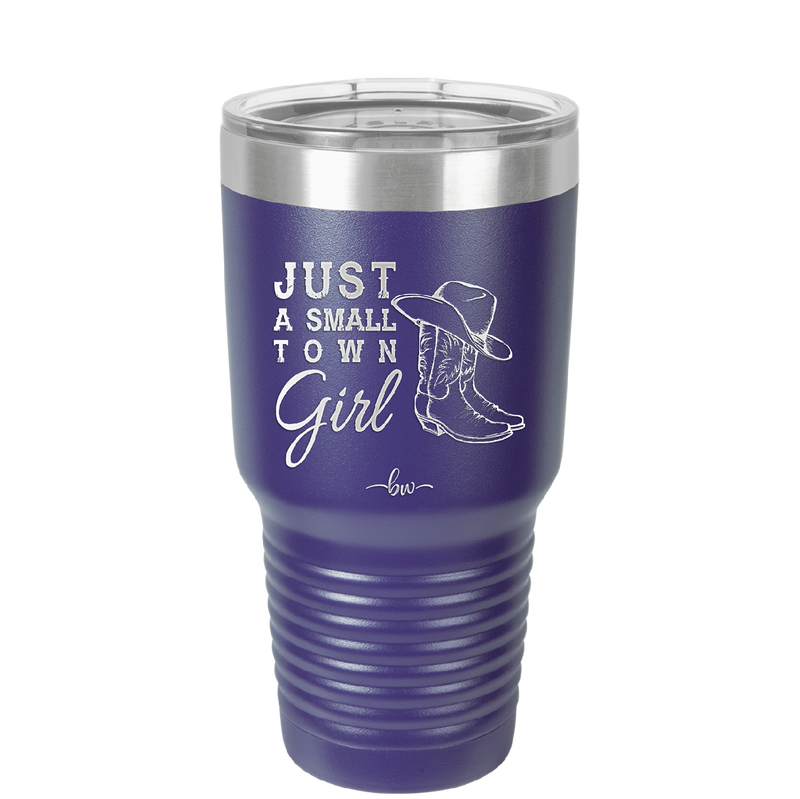 Just a Small Town Girl - Laser Engraved Stainless Steel Drinkware - 1391 -