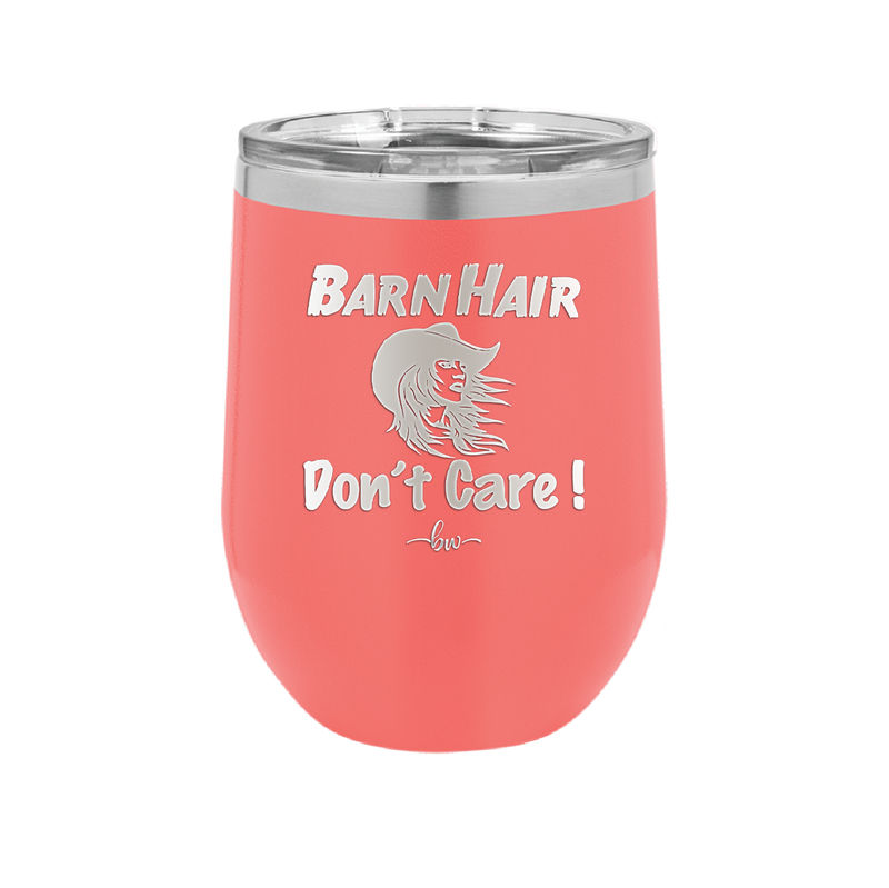 Barn Hair Don't Care - Laser Engraved Stainless Steel Drinkware - 1392 -