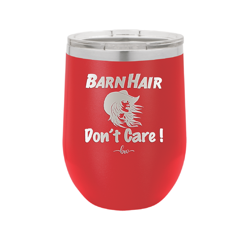 Barn Hair Don't Care - Laser Engraved Stainless Steel Drinkware - 1392 -