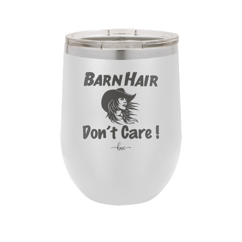 Barn Hair Don't Care - Laser Engraved Stainless Steel Drinkware - 1392 -