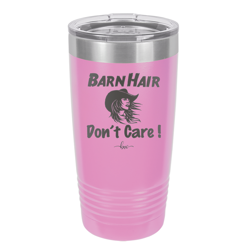 Barn Hair Don't Care - Laser Engraved Stainless Steel Drinkware - 1392 -