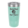 Barn Hair Don't Care - Laser Engraved Stainless Steel Drinkware - 1392 -
