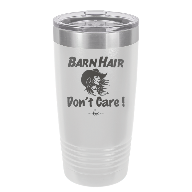 Barn Hair Don't Care - Laser Engraved Stainless Steel Drinkware - 1392 -