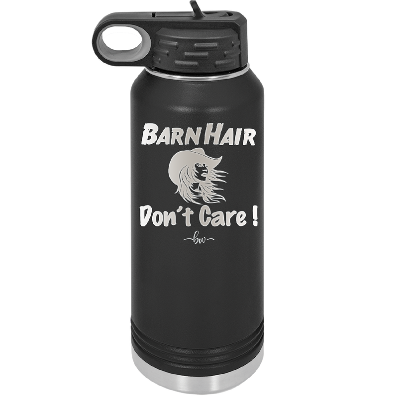 Barn Hair Don't Care - Laser Engraved Stainless Steel Drinkware - 1392 -