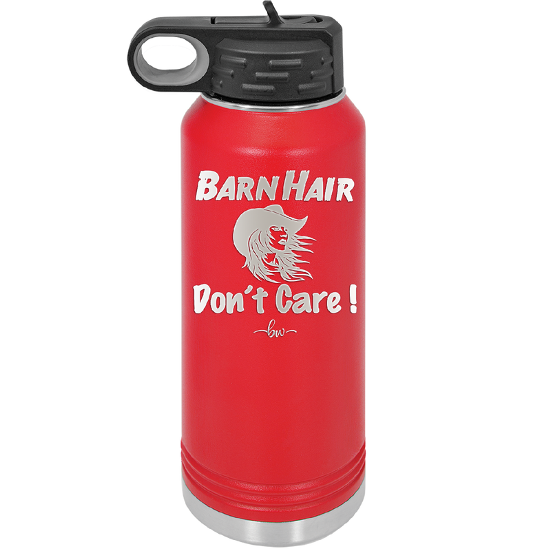 Barn Hair Don't Care - Laser Engraved Stainless Steel Drinkware - 1392 -