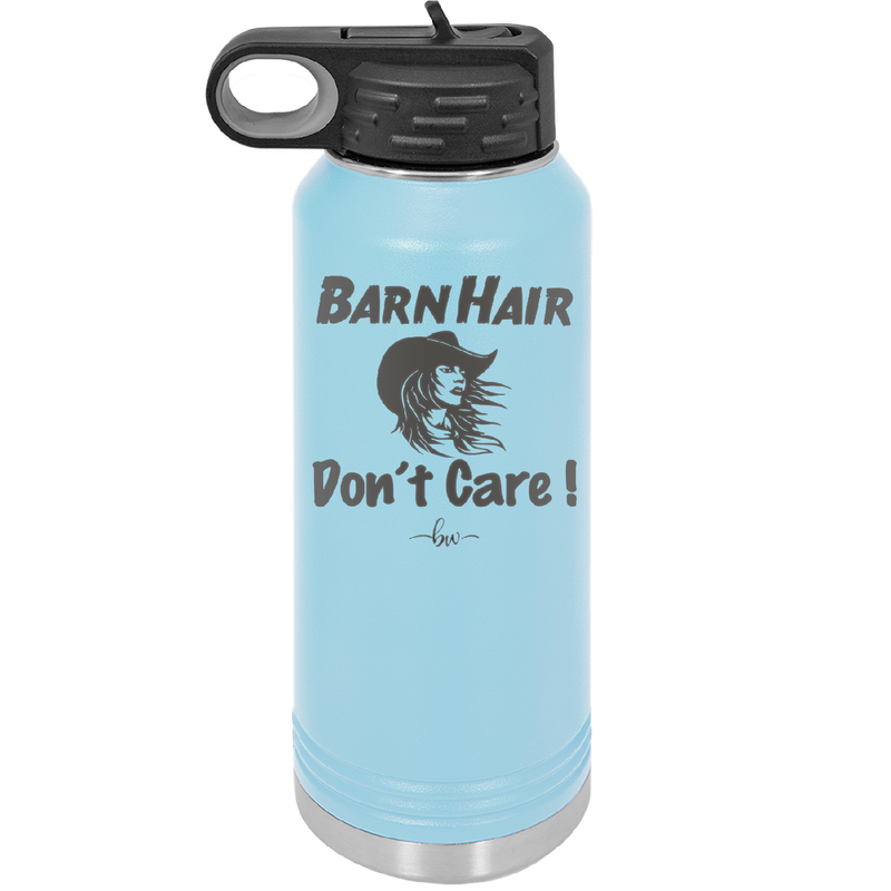 Barn Hair Don't Care - Laser Engraved Stainless Steel Drinkware - 1392 -