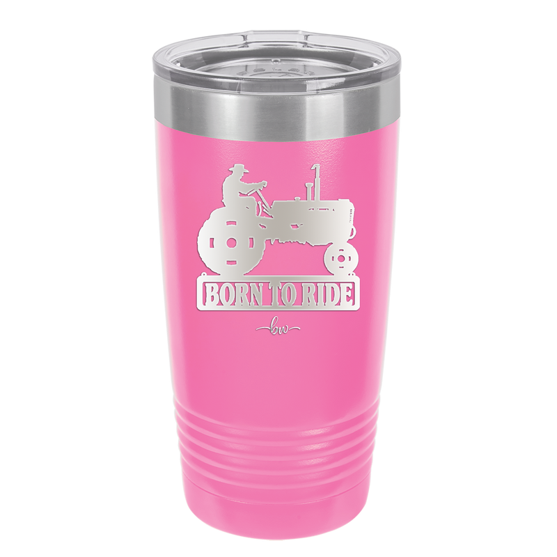 Born to Ride with Tractor - Laser Engraved Stainless Steel Drinkware - 1394 -