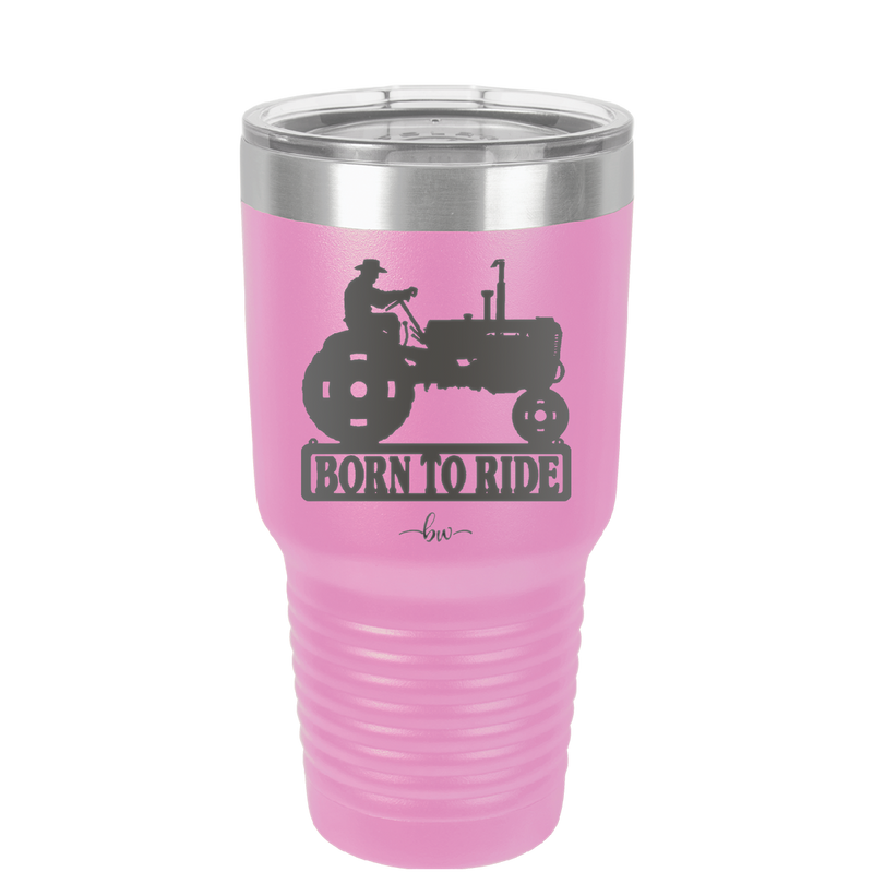 Born to Ride with Tractor - Laser Engraved Stainless Steel Drinkware - 1394 -