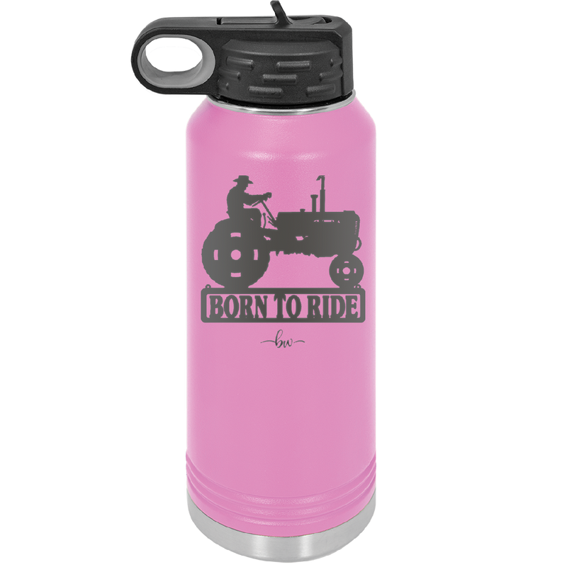 Born to Ride with Tractor - Laser Engraved Stainless Steel Drinkware - 1394 -