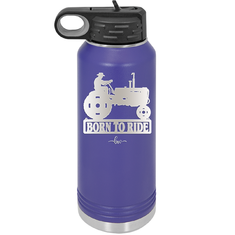 Born to Ride with Tractor - Laser Engraved Stainless Steel Drinkware - 1394 -