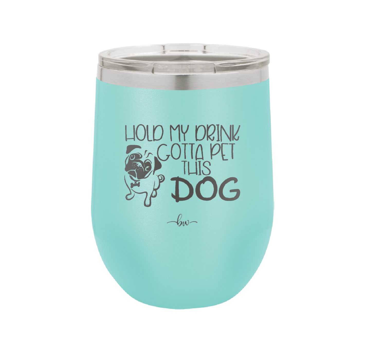 Hold My Drink Gotta Pet This Dog - Laser Engraved Stainless Steel Drinkware - 1395 -