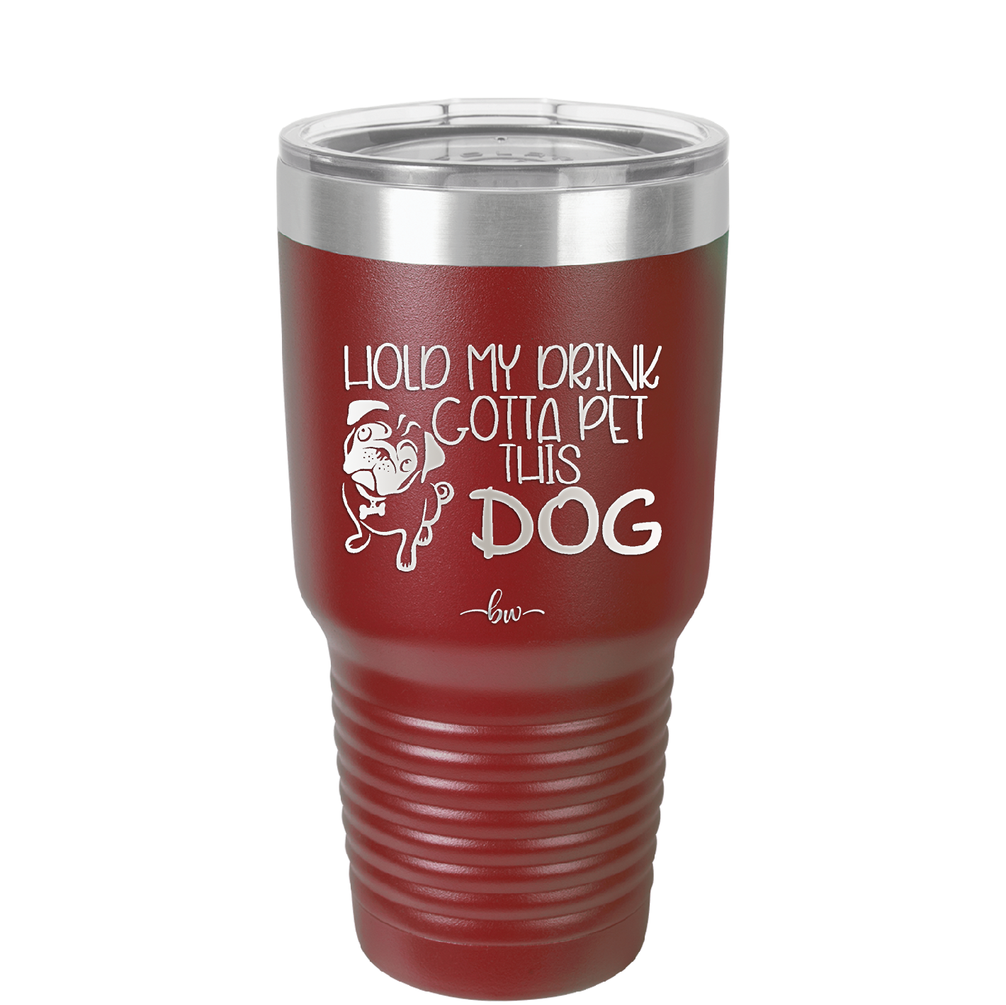 Hold My Drink Gotta Pet This Dog - Laser Engraved Stainless Steel Drinkware - 1395 -