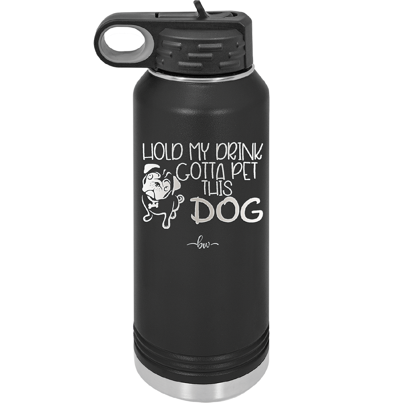 Hold My Drink Gotta Pet This Dog - Laser Engraved Stainless Steel Drinkware - 1395 -