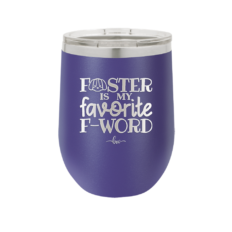 Foster is My Favorite F-Word Dog - Laser Engraved Stainless Steel Drinkware - 1396 -