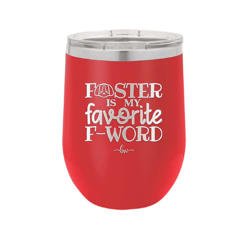 Foster is My Favorite F-Word Dog - Laser Engraved Stainless Steel Drinkware - 1396 -