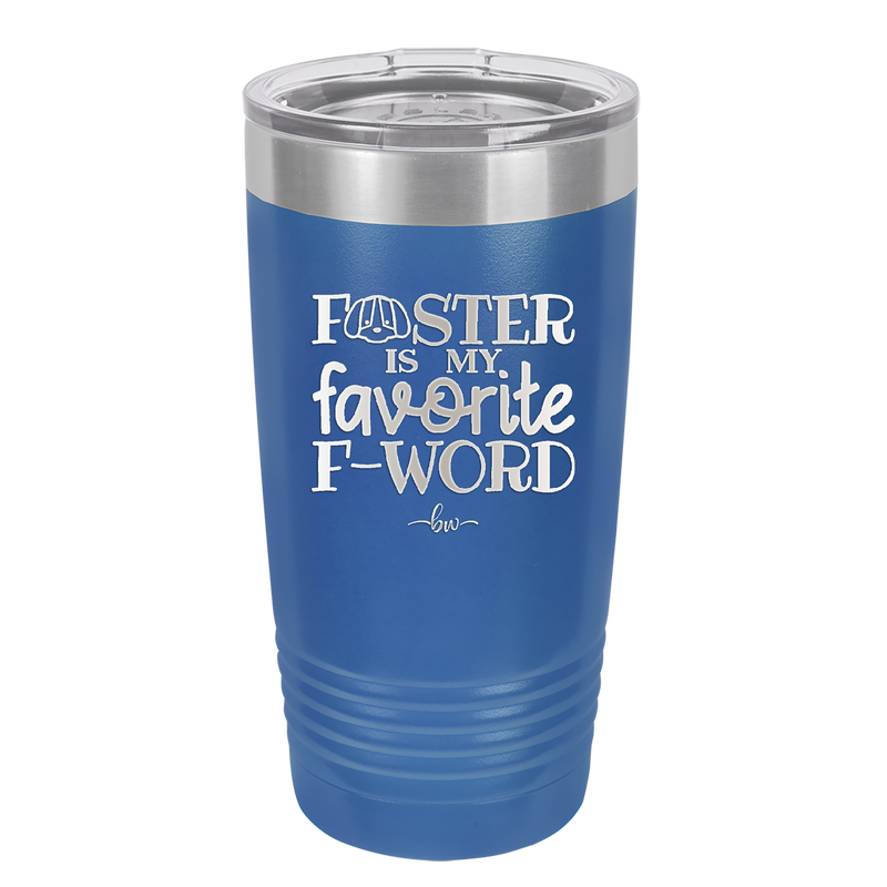 Foster is My Favorite F-Word Dog - Laser Engraved Stainless Steel Drinkware - 1396 -