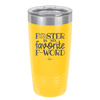 Foster is My Favorite F-Word Dog - Laser Engraved Stainless Steel Drinkware - 1396 -