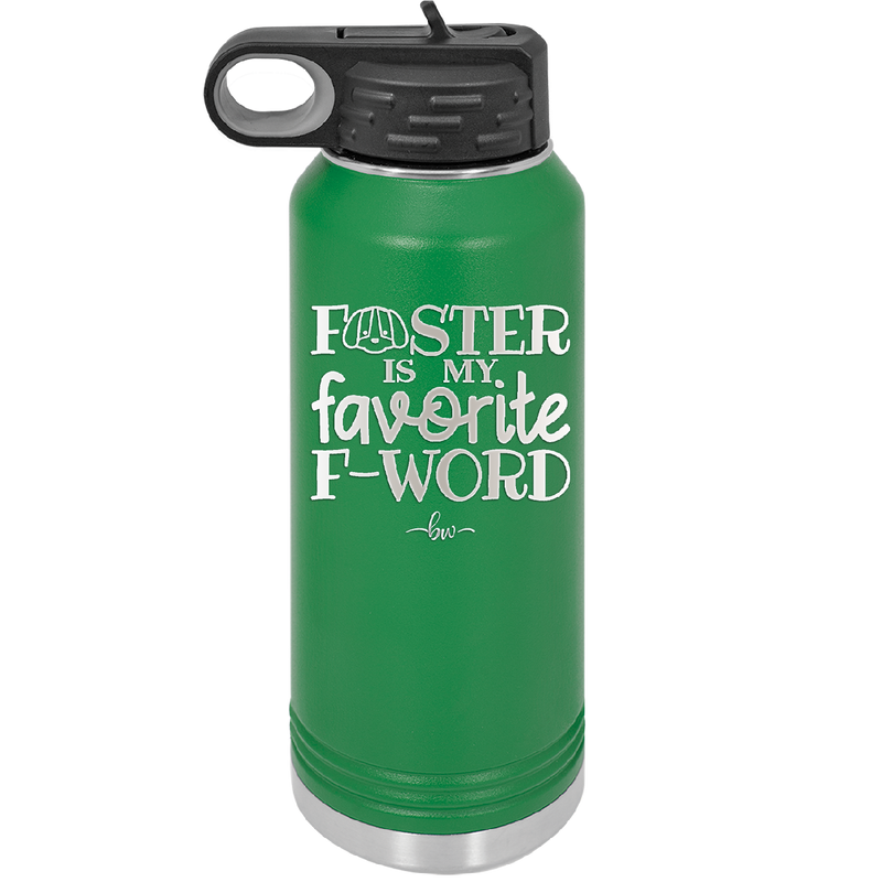 Foster is My Favorite F-Word Dog - Laser Engraved Stainless Steel Drinkware - 1396 -
