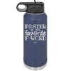 Foster is My Favorite F-Word Dog - Laser Engraved Stainless Steel Drinkware - 1396 -