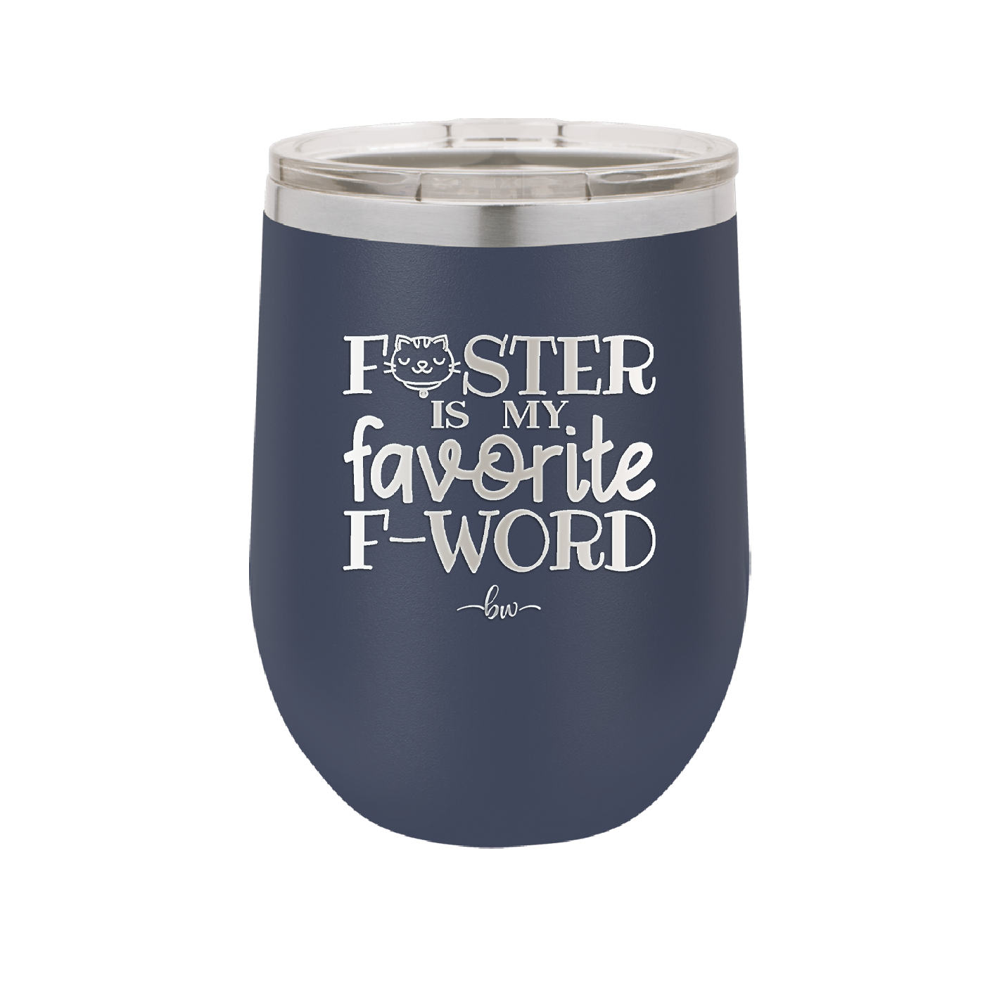 Foster is My Favorite F-Word Cat - Laser Engraved Stainless Steel Drinkware - 1397 -