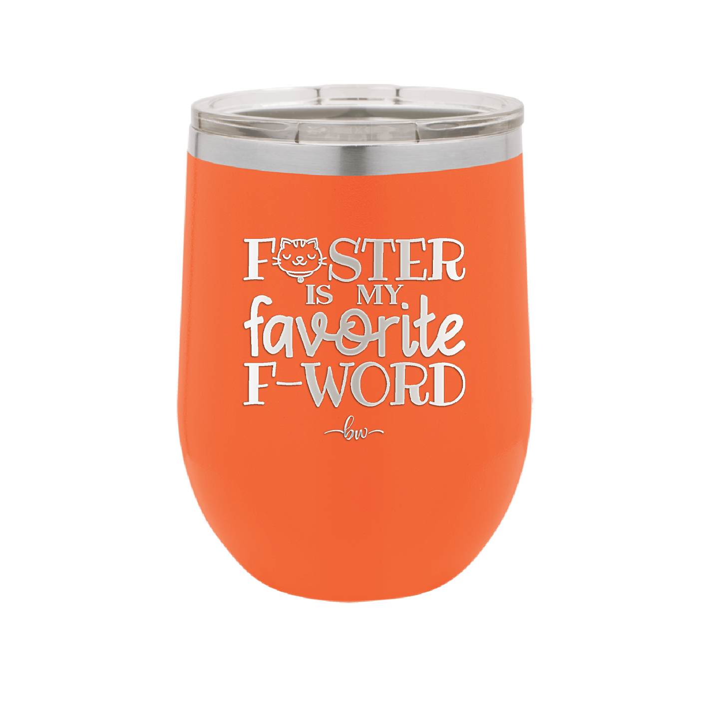 Foster is My Favorite F-Word Cat - Laser Engraved Stainless Steel Drinkware - 1397 -