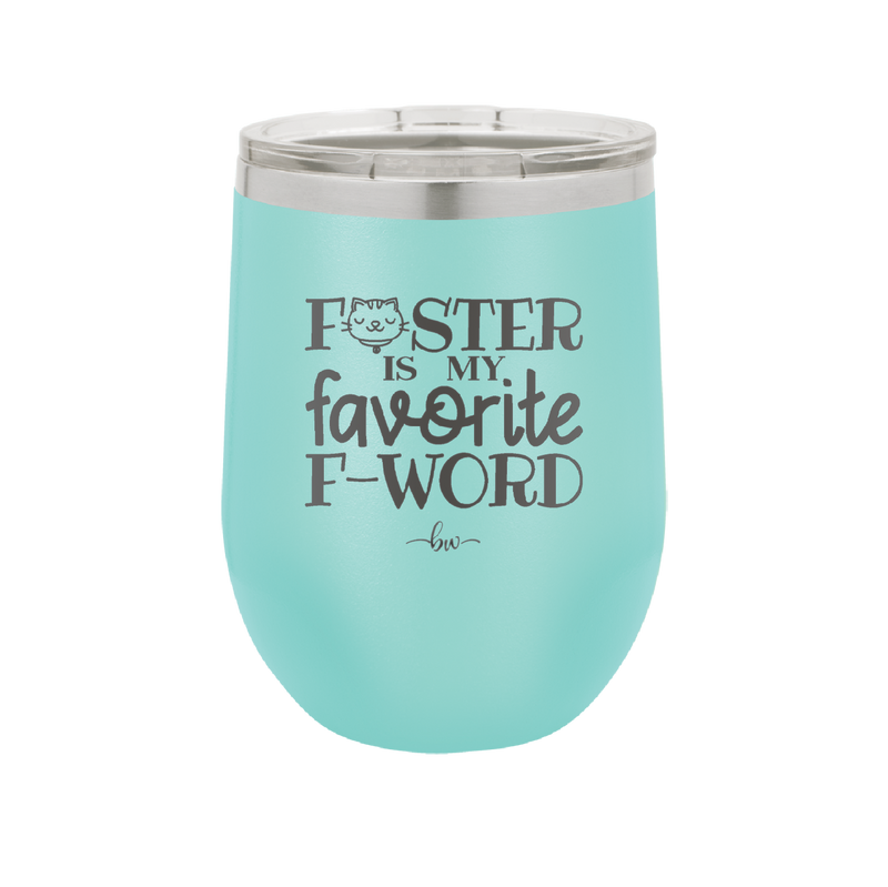 Foster is My Favorite F-Word Cat - Laser Engraved Stainless Steel Drinkware - 1397 -