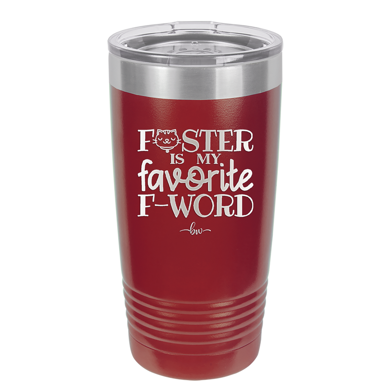 Foster is My Favorite F-Word Cat - Laser Engraved Stainless Steel Drinkware - 1397 -