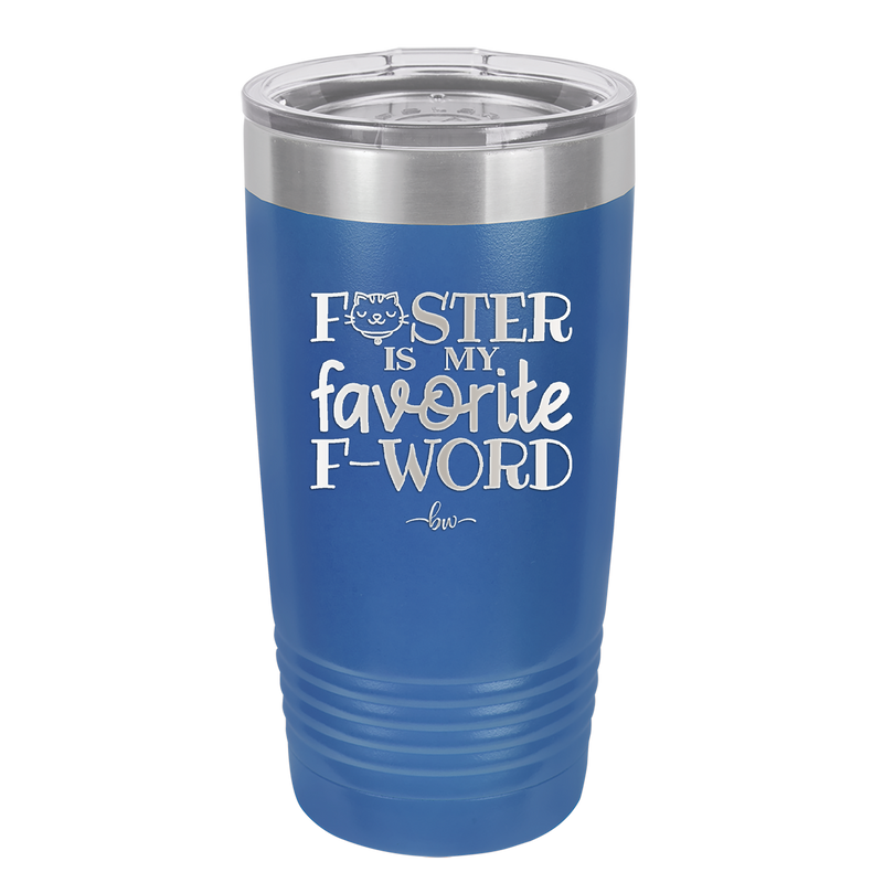 Foster is My Favorite F-Word Cat - Laser Engraved Stainless Steel Drinkware - 1397 -