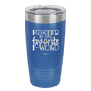 Foster is My Favorite F-Word Cat - Laser Engraved Stainless Steel Drinkware - 1397 -