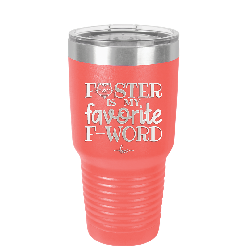 Foster is My Favorite F-Word Cat - Laser Engraved Stainless Steel Drinkware - 1397 -