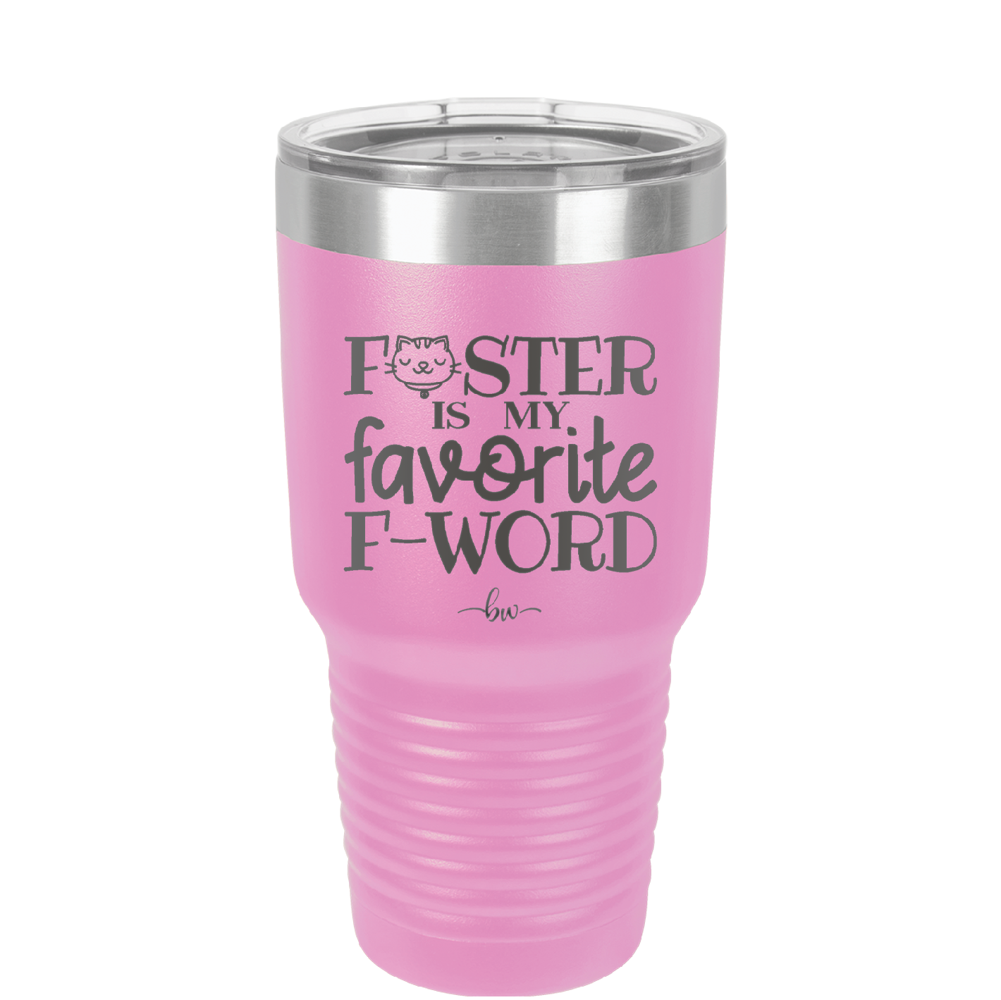 Foster is My Favorite F-Word Cat - Laser Engraved Stainless Steel Drinkware - 1397 -