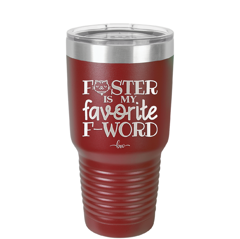 Foster is My Favorite F-Word Cat - Laser Engraved Stainless Steel Drinkware - 1397 -