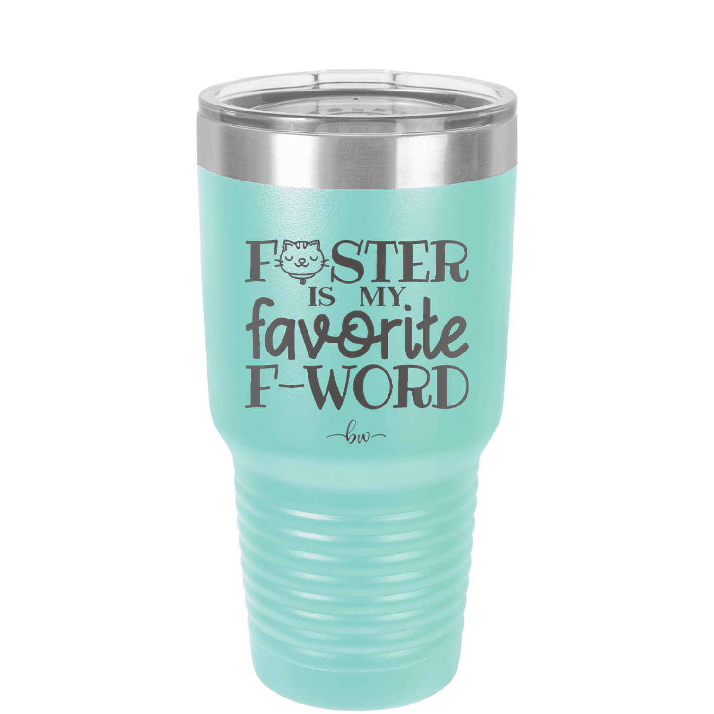 Foster is My Favorite F-Word Cat - Laser Engraved Stainless Steel Drinkware - 1397 -