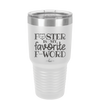 Foster is My Favorite F-Word Cat - Laser Engraved Stainless Steel Drinkware - 1397 -