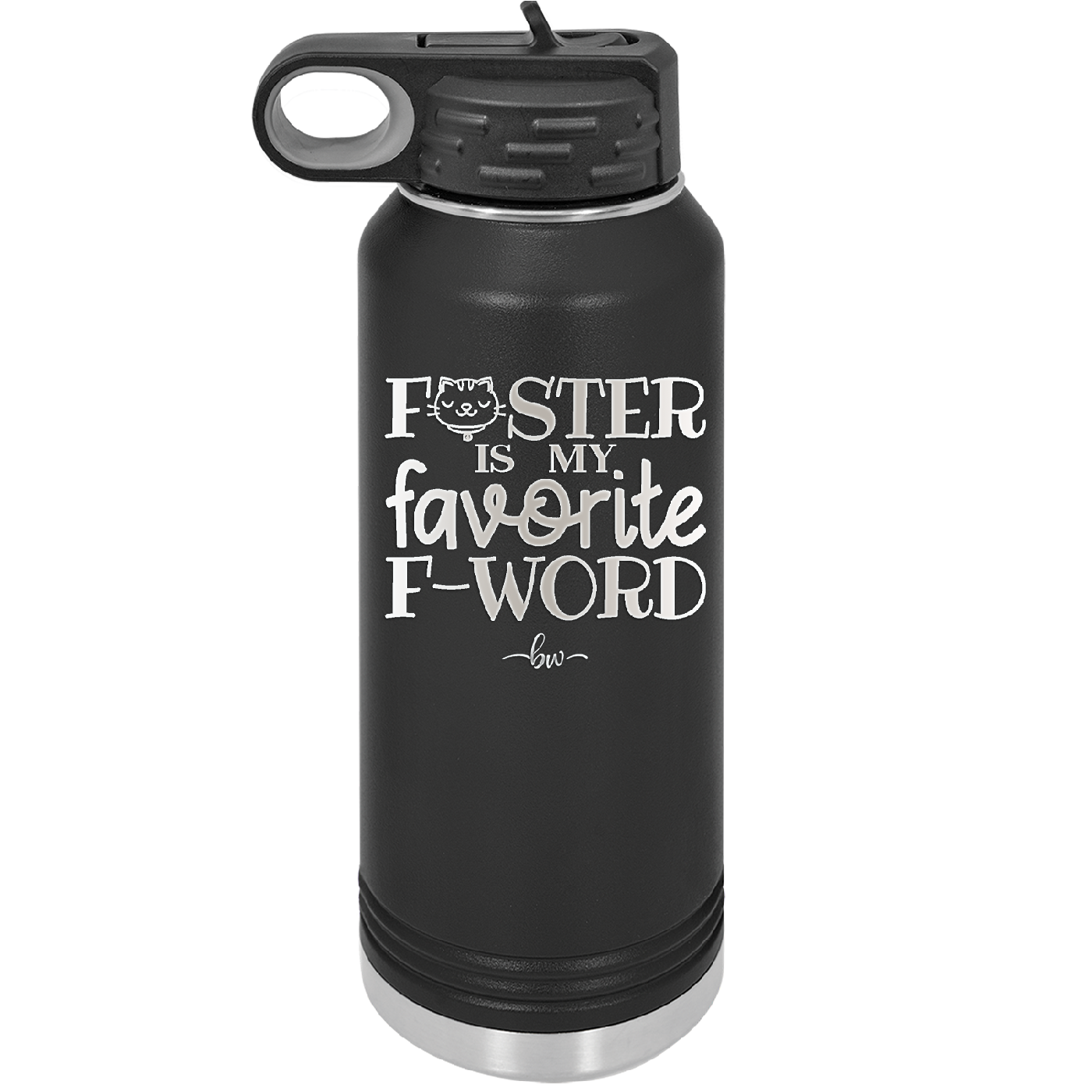 Foster is My Favorite F-Word Cat - Laser Engraved Stainless Steel Drinkware - 1397 -