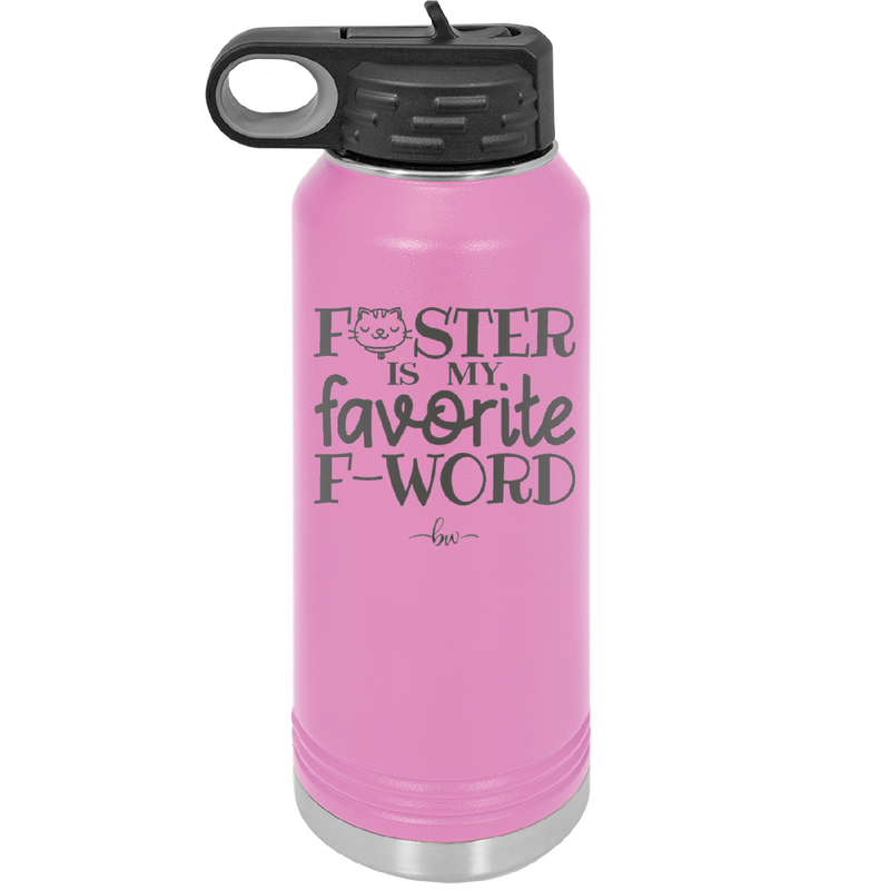 Foster is My Favorite F-Word Cat - Laser Engraved Stainless Steel Drinkware - 1397 -