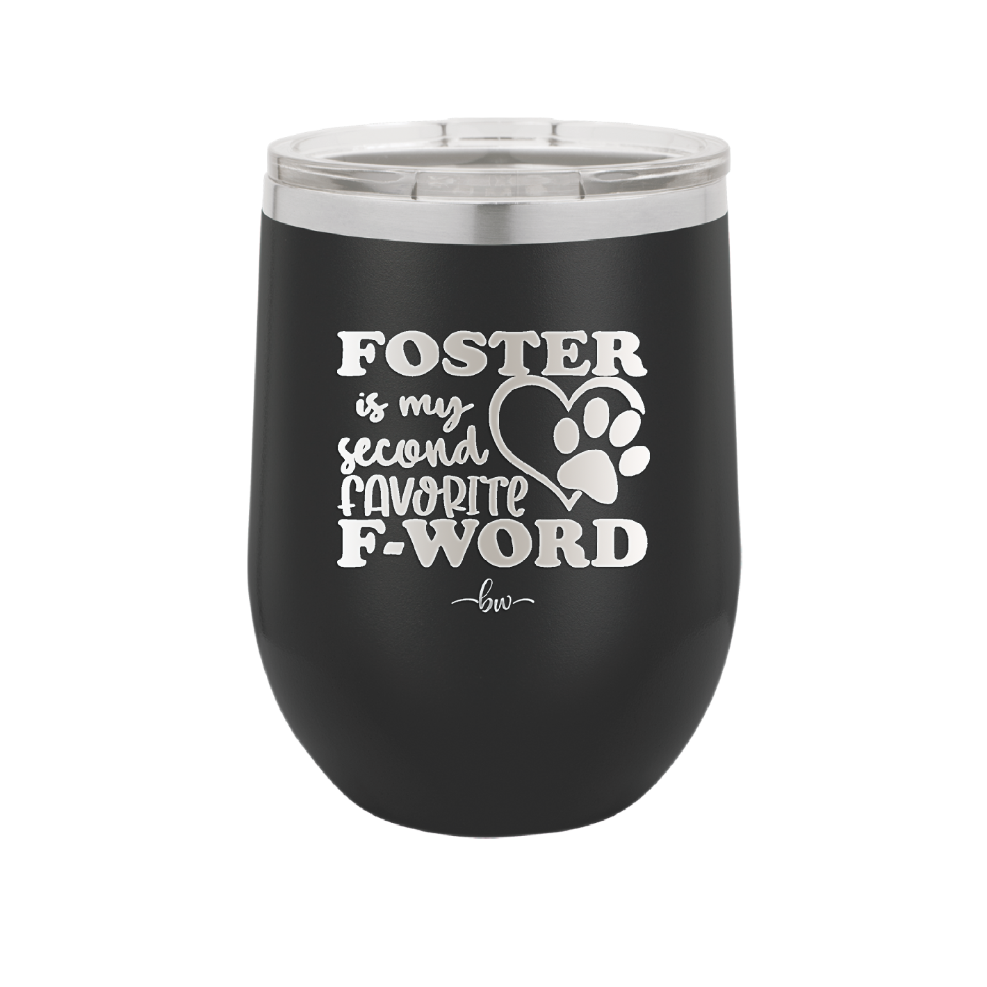 Foster is My Second Favorite F-Word - Laser Engraved Stainless Steel Drinkware - 1398 -