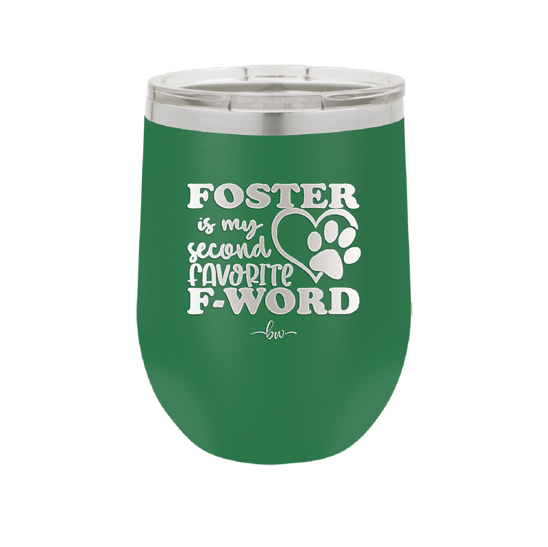 Foster is My Second Favorite F-Word - Laser Engraved Stainless Steel Drinkware - 1398 -