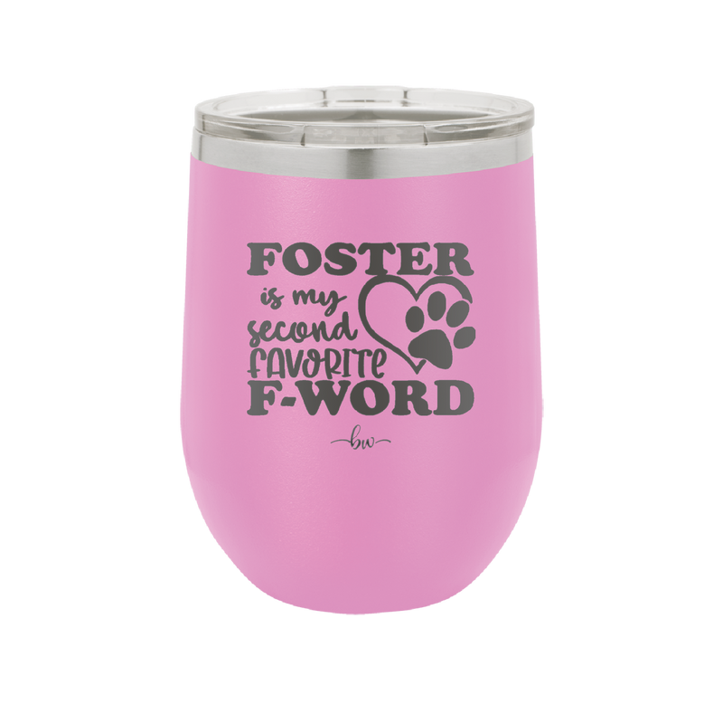 Foster is My Second Favorite F-Word - Laser Engraved Stainless Steel Drinkware - 1398 -