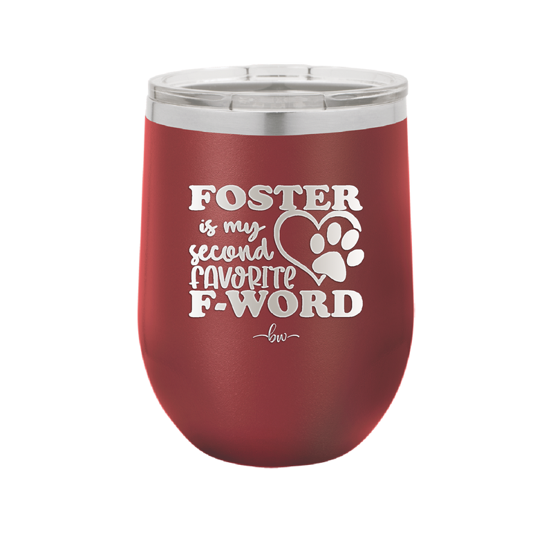 Foster is My Second Favorite F-Word - Laser Engraved Stainless Steel Drinkware - 1398 -