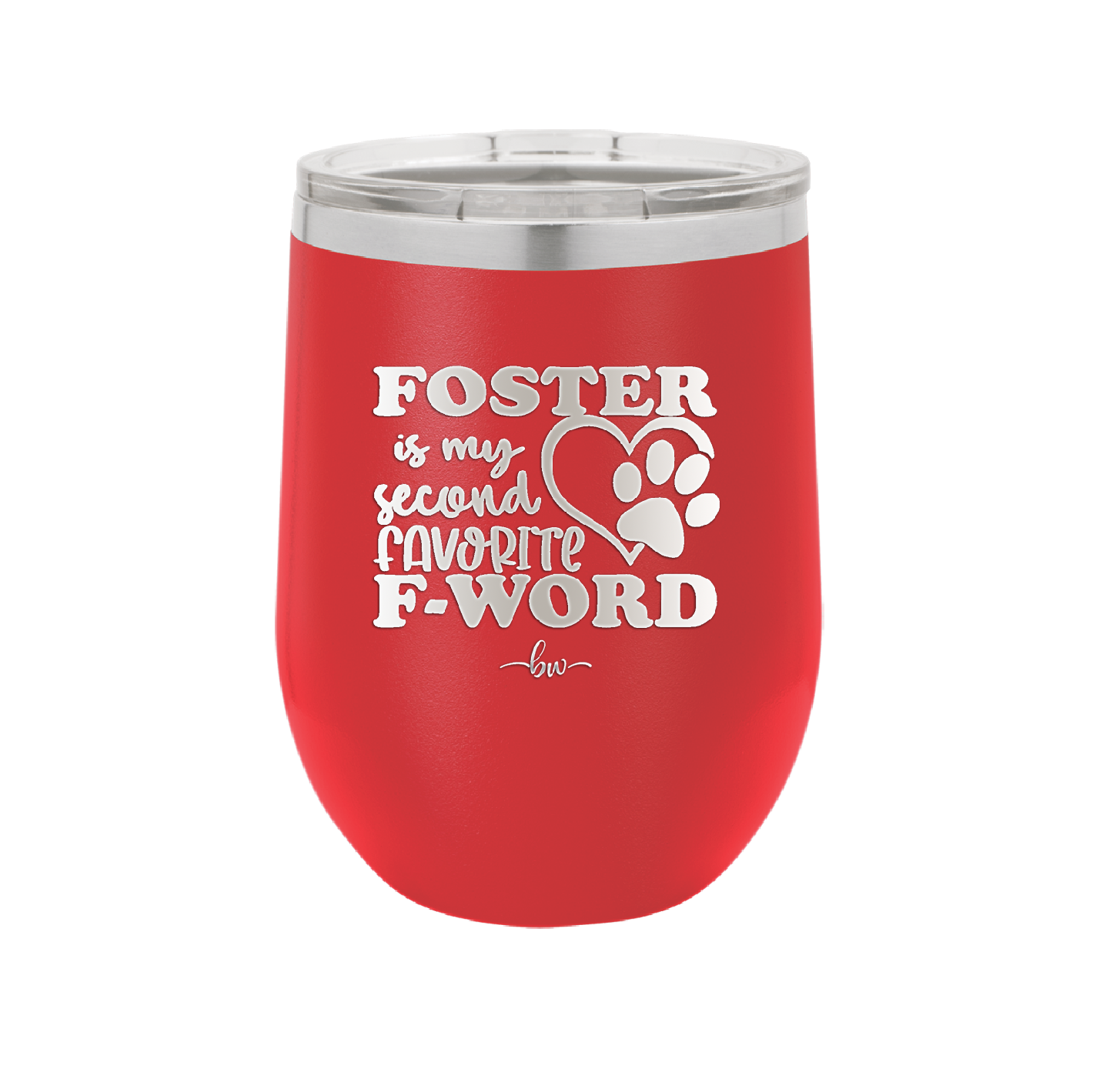 Foster is My Second Favorite F-Word - Laser Engraved Stainless Steel Drinkware - 1398 -
