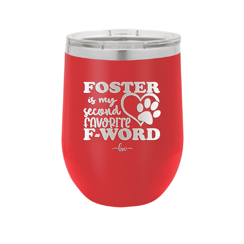 Foster is My Second Favorite F-Word - Laser Engraved Stainless Steel Drinkware - 1398 -